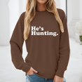 thumbnail image 2 of zaveiop He's Hunting Sweatshirt for Women Hunting Season Sweatshirts Hunters Wife Sweater He's Hunting Sweatshirt Letter Print Shirts (Z2-Brown, XL), 2 of 7