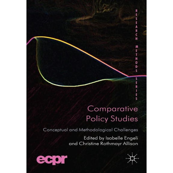 Ecpr Research Methods Comparative Policy Studies: Conceptual and Methodological Challenges, (Hardcover)