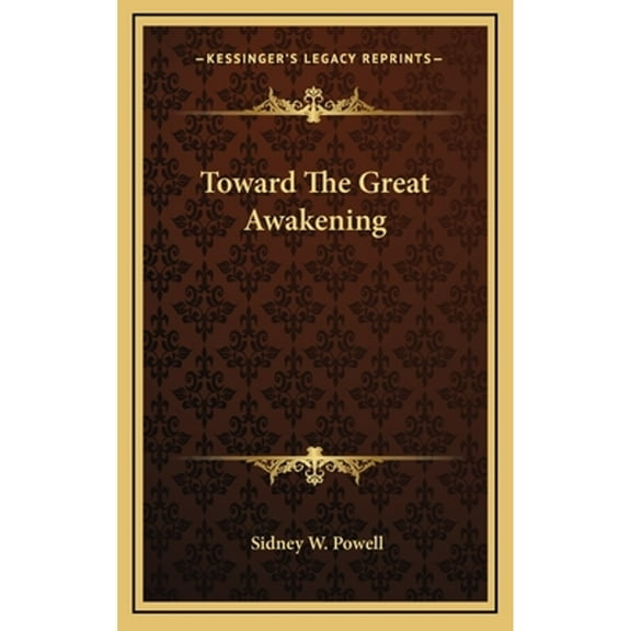 Toward The Great Awakening (Hardcover) by Sidney W Powell