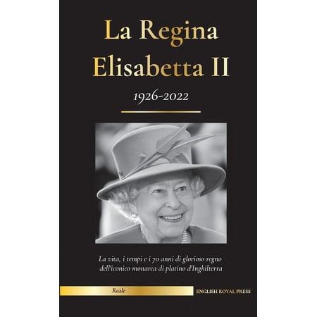 Famiglia Reale: La regina Elisabetta II (Paperback)