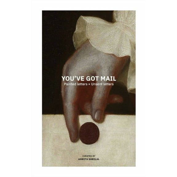 You've Got Mail: Unsent letters x Painted letters, (Paperback)