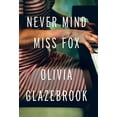 thumbnail image 1 of Pre-Owned Never Mind Miss Fox : A Novel (Hardcover), 1 of 1