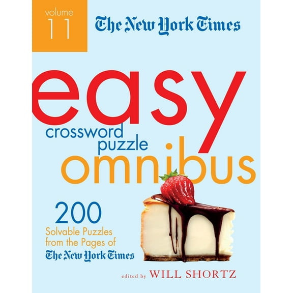 New York Times Easy Crossword Puzzle Omn The New York Times Easy Crossword Puzzle Omnibus, Volume 11: 200 Solvable Puzzles from the Pages of the New York Times, Book 11, (Paperback)