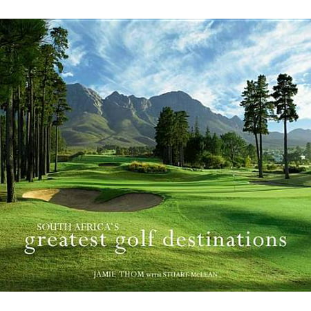South Africa's Greatest Golf Destinations - eBook (Best Destinations In South Africa)