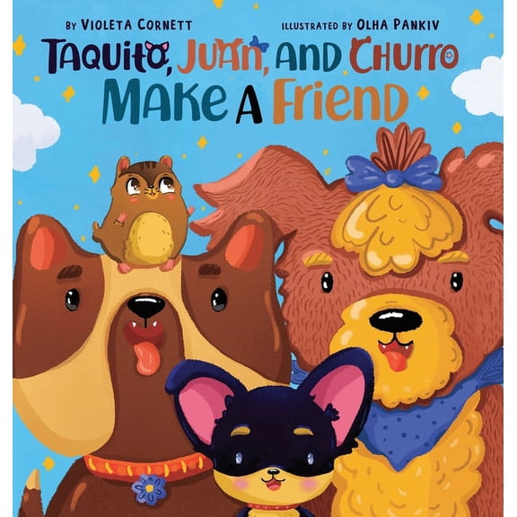 Taquito, Juan, and Churro Make A Friend, (Hardcover)