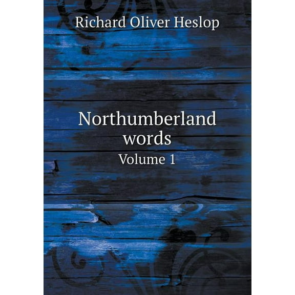 Northumberland words Volume 1 (Paperback)