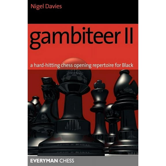 Gambiteer II : A Hard-Hitting Chess Opening Repertoire For Black (Edition 1) (Paperback)