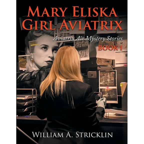 Mary Eliska Girl Aviatrix: Aviatrix Air Mystery Stories Book 1, (Paperback)