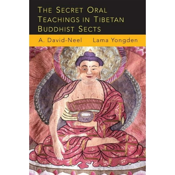 The Secret Oral Teachings in Tibetan Buddhist Sects, (Paperback)