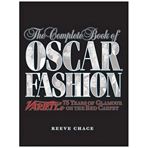 Pre-Owned The Complete Book of Oscar Fashion: Variety's 75 Years of Glamour on the Red Carpet (Hardcover) 1594290016 9781594290015