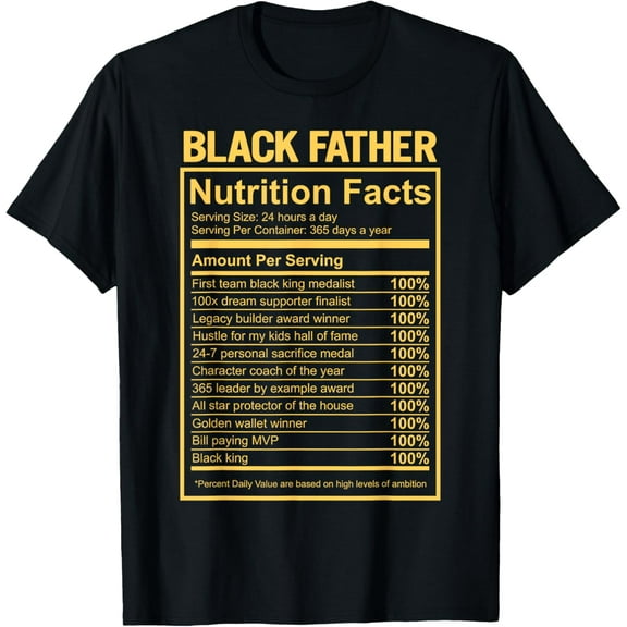 Black Father Fathers Day King Nutrition Facts Dad Grandpa T-Shirt