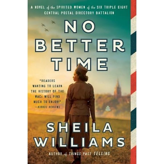 Pre-Owned No Better Time: A Novel of the Spirited Women of the Six Triple Eight Central Postal Directory Battalion Paperback