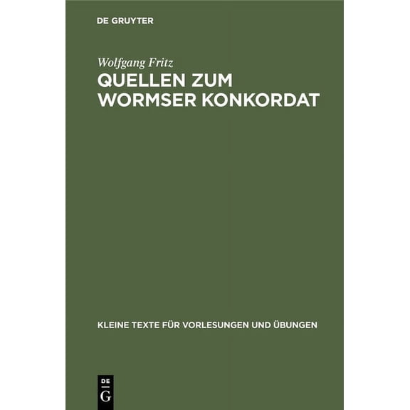 Kleine Texte Für Vorlesungen Und Ãbungen Quellen Zum Wormser Konkordat, Book 177, (Hardcover)