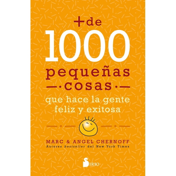 + DE 1000 PEQUEÑAS COSAS QUE HACE LA GENTE FELIZ Y EXITOSA