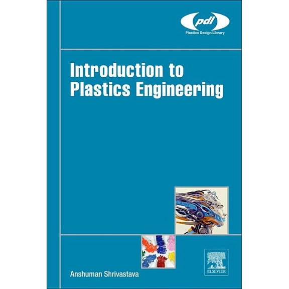Plastics Design Library Introduction to Plastics Engineering, (Hardcover)