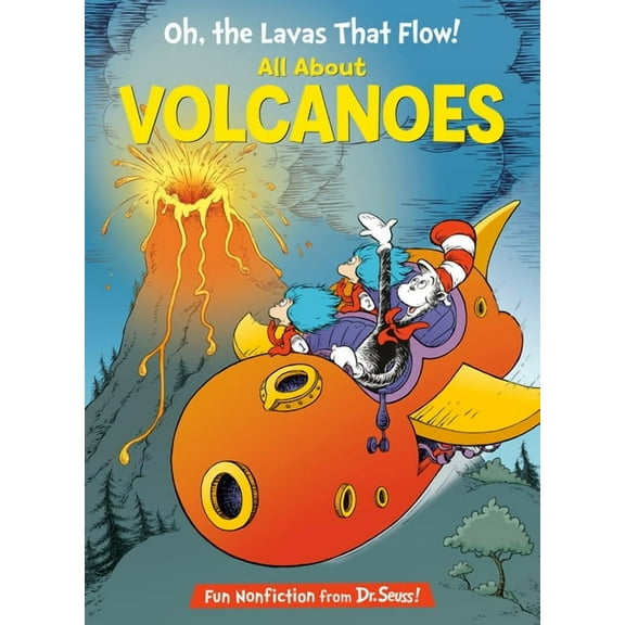 Cat in the Hat's Learning Library Oh, the Lavas That Flow! All about Volcanoes, (Hardcover)