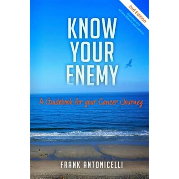 Pre-Owned Know Your Enemy: A Guidebook for Your Cancer Journey (Paperback) by Frank Antonicelli