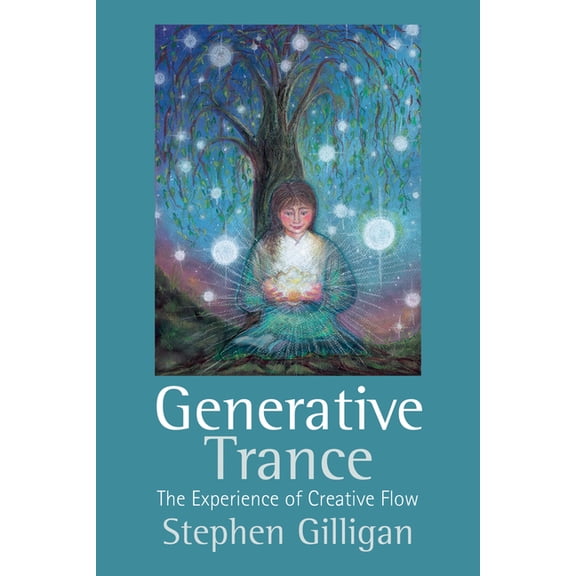 Generative Trance: The Experience of Creative Flow, (Paperback)