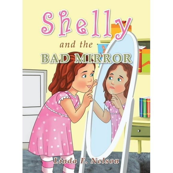 Shelly and the Bad Mirror, (Hardcover)
