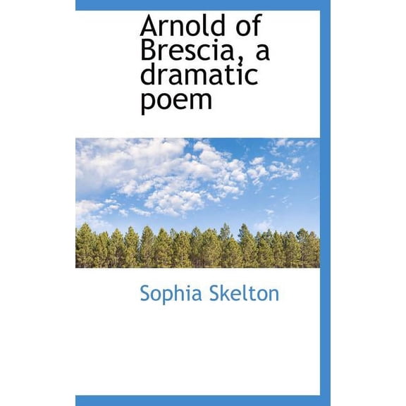 Arnold of Brescia, a Dramatic Poem (Hardcover)