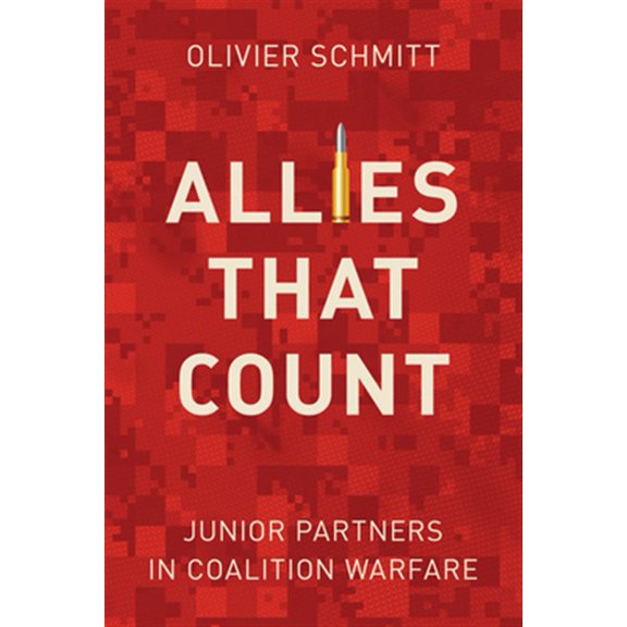 Pre-Owned Allies That Count: Junior Partners in Coalition Warfare (Paperback) 1626165475 9781626165472
