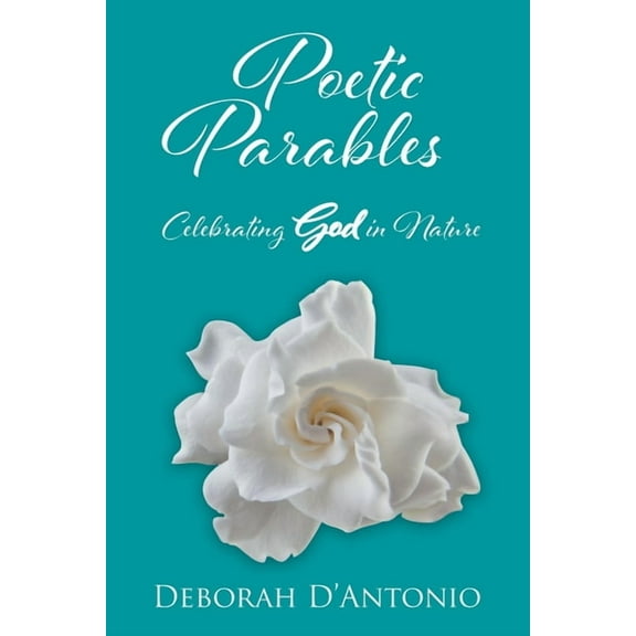 Poetic Parables: Celebrating God in Nature (Paperback)