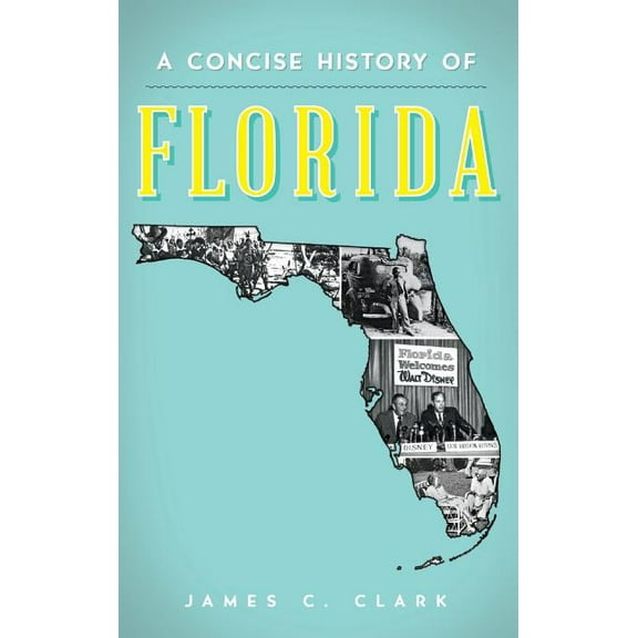 A Concise History of Florida (Hardcover)