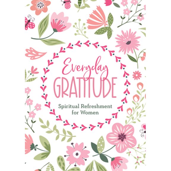 Pre-Owned Everyday Gratitude: Spiritual Refreshment for Women (Paperback) 1636090427 9781636090429