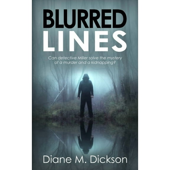 Di Tanya Miller Investigates Blurred Lines: Can detective Miller solve the mystery of a murder and a kidnapping?, Book 5, (Paperback)