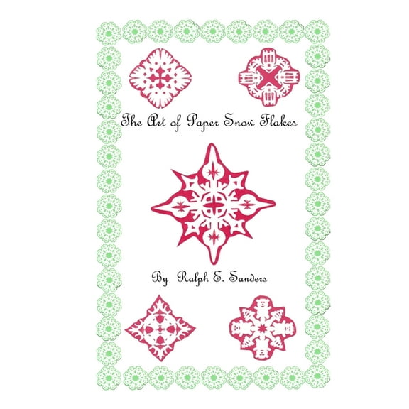 The Art of Paper Snowflakes, (Paperback)