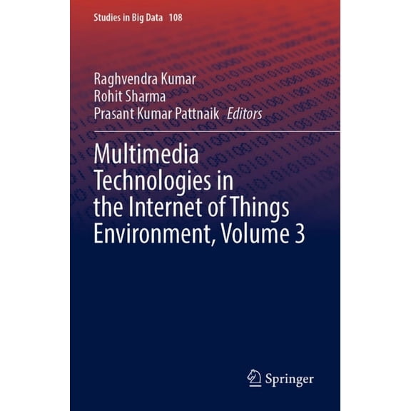 Studies in Big Data Multimedia Technologies in the Internet of Things Environment, Volume 3, Book 108, (Paperback)