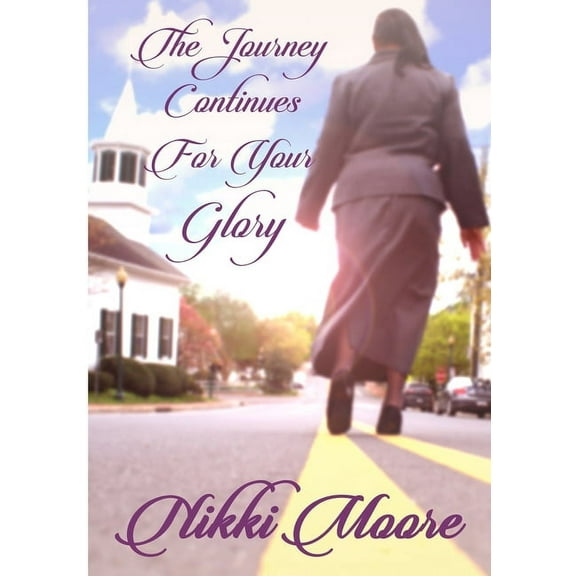 The Journey Continues For Your Glory (Paperback)