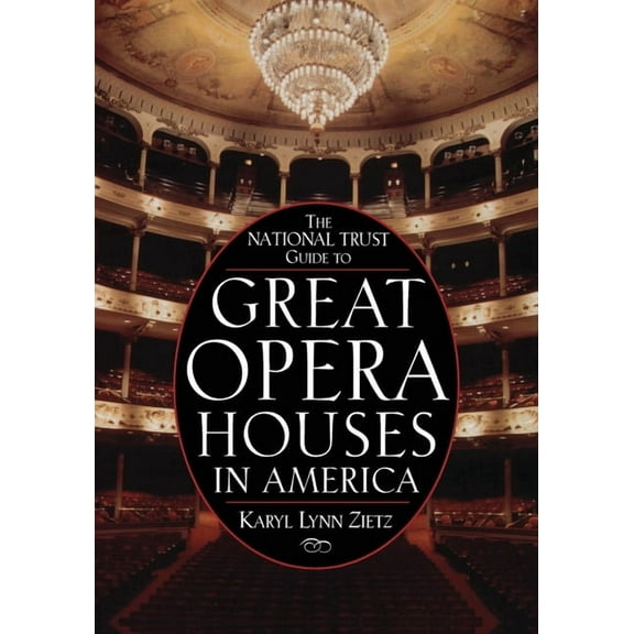 Preservation Press S The National Trust Guide to Great Opera Houses in America, (Paperback)