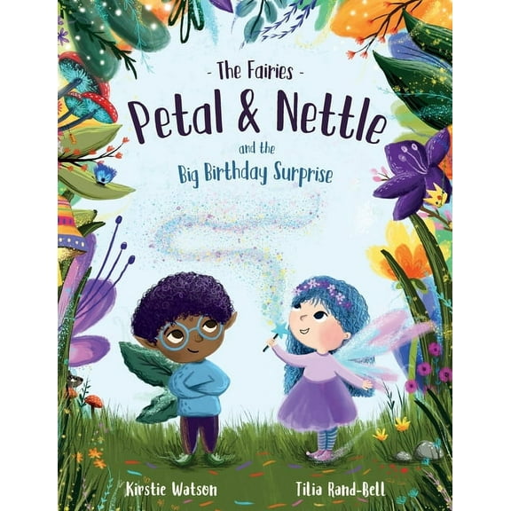 The Fairies - Petal & Nettle and the Big Birthday Surprise, (Paperback)