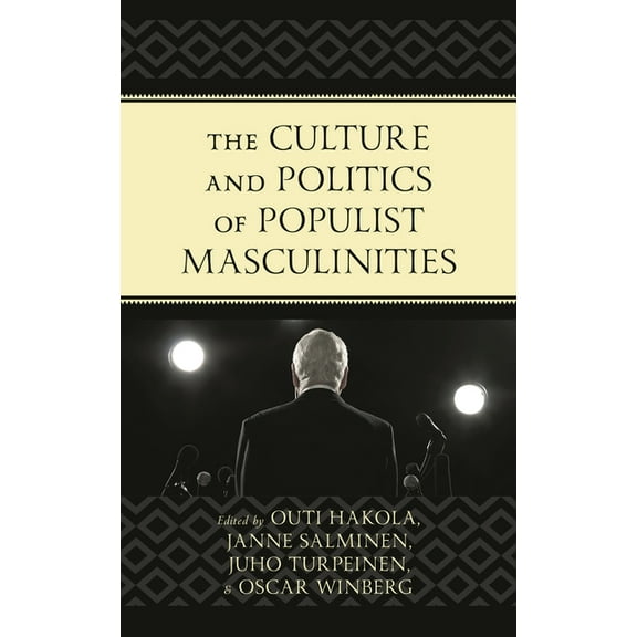 The Culture and Politics of Populist Masculinities, (Paperback)