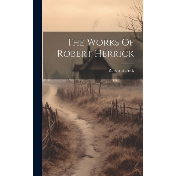 The Works Of Robert Herrick (Hardcover)
