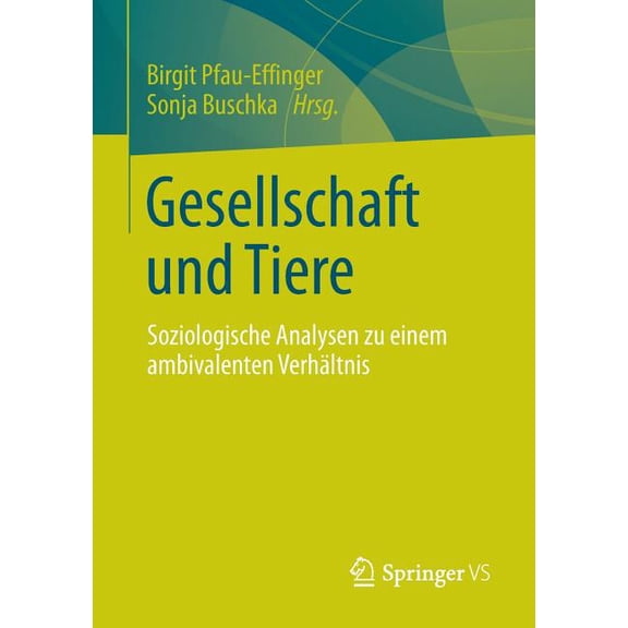 Gesellschaft Und Tiere: Soziologische Analysen Zu Einem Ambivalenten Verhältnis, (Paperback)