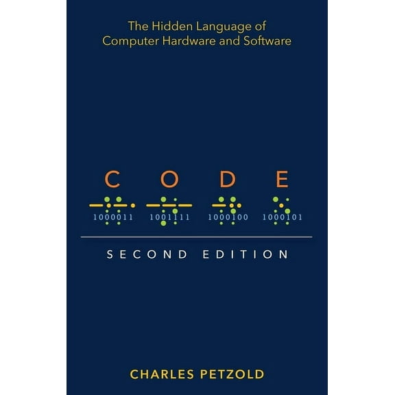 Code: The Hidden Language of Computer Hardware and Software, (Paperback)