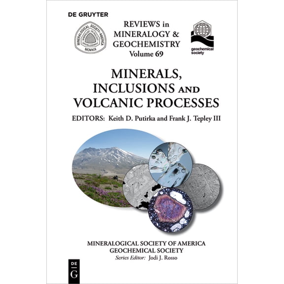 Reviews in Mineralogy & Geochemistry Minerals, Inclusions and Volcanic Processes, Book 69, (Paperback)