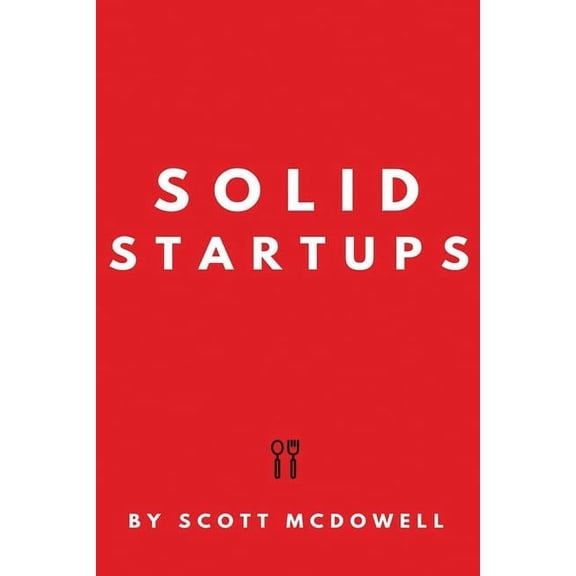 Solid Startups: 101 Solid Business Ideas, (Paperback)