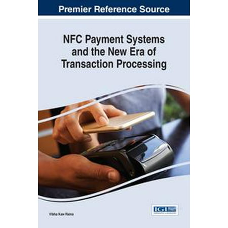NFC Payment Systems and the New Era of Transaction Processing -