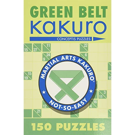 Pre-Owned Green Belt Kakuro: 150 Puzzles (Paperback) 1402739346 9781402739347