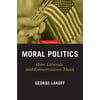 Moral Politics: How Liberals and Conservatives Think [Paperback - Used]