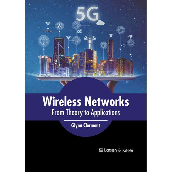 Wireless Networks: From Theory to Applications, (Hardcover)