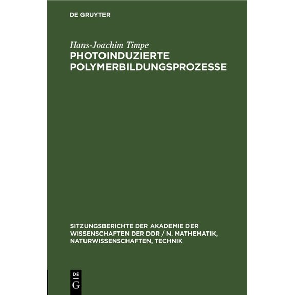 Sitzungsberichte der Akademie der Wissen Photoinduzierte Polymerbildungsprozesse, Book 1986, (Hardcover)