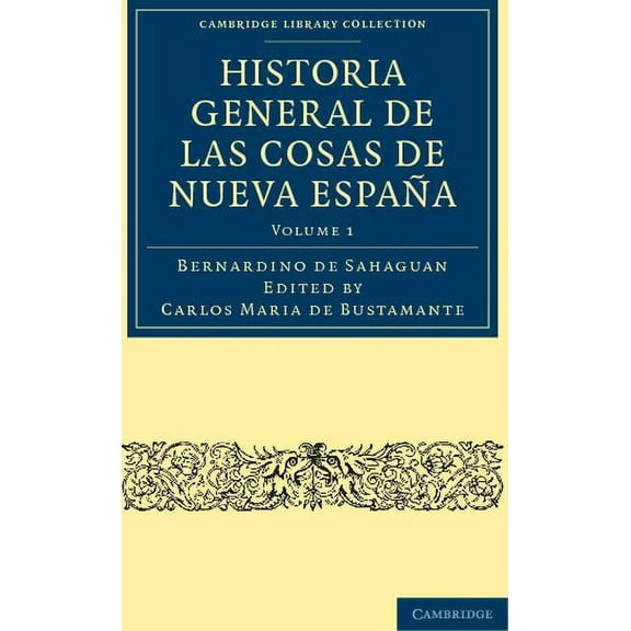 Historia General de las Cosas de Nueva España - Volume 1, (Paperback)