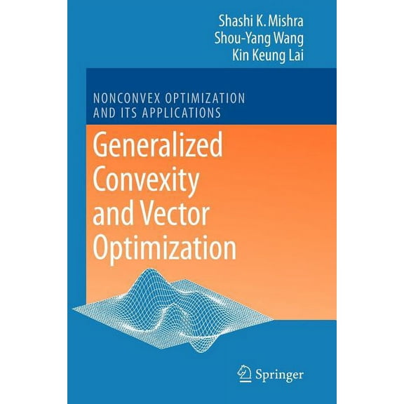 Nonconvex Optimization and Its Applicati Generalized Convexity and Vector Optimization, Book 90, (Paperback)