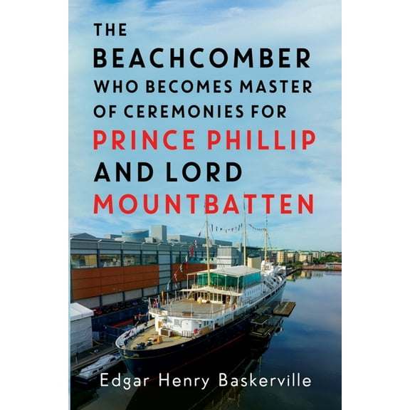 The Beachcomber who becomes Master of Ceremonies for Prince Phillip and Lord Mountbatten, (Paperback)