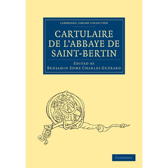 Cartulaire de l'Abbaye de Saint-Bertin (Paperback) by Benjamin Edme Charles Guérard