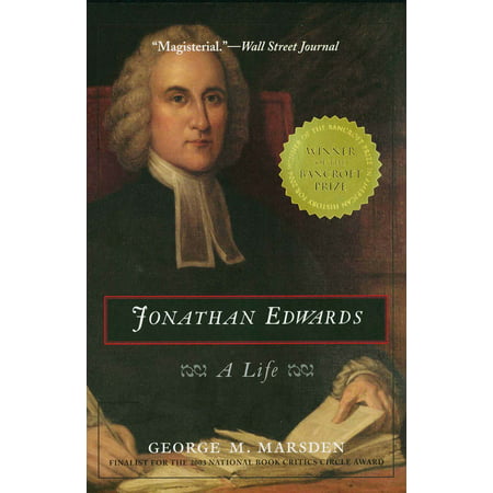 Jonathan Edwards : A Life (Jonathan Edwards Preaching Style Could Be Best Described As)